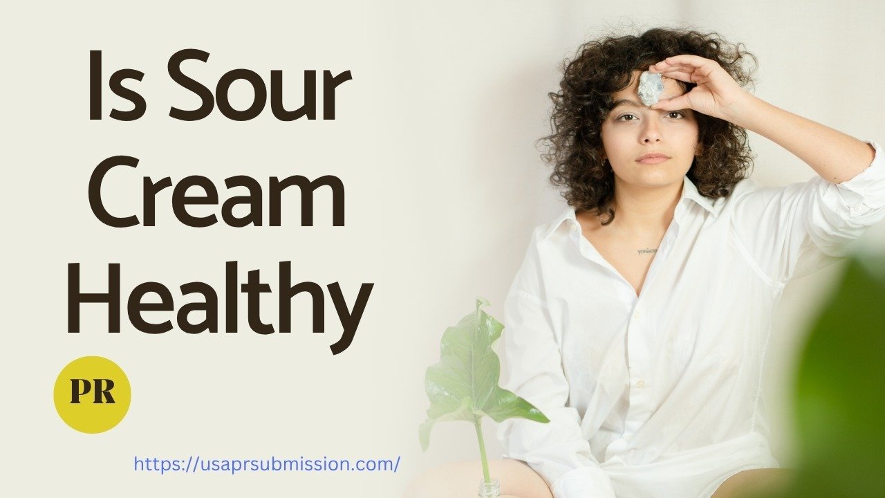 Is Sour Cream Healthy