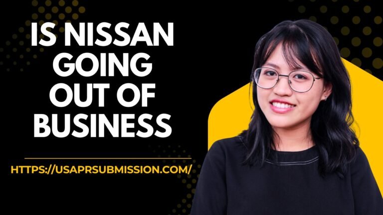 Is Nissan Going Out of Business