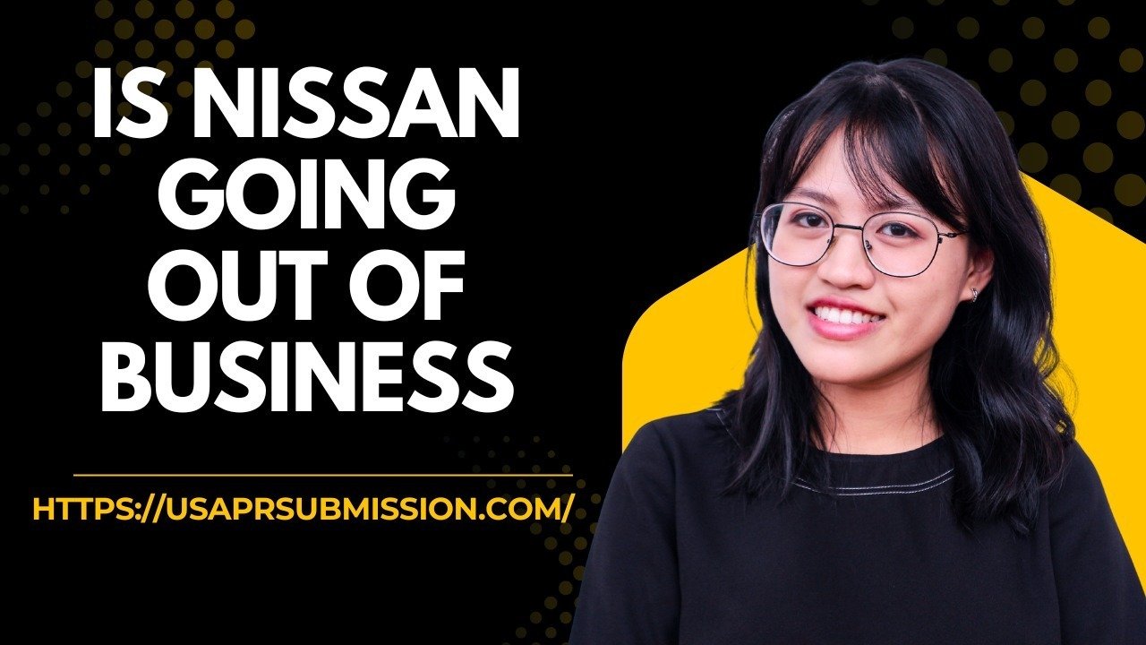 Is Nissan Going Out of Business