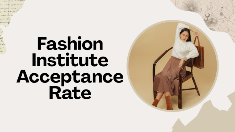 Fashion Institute Acceptance Rate