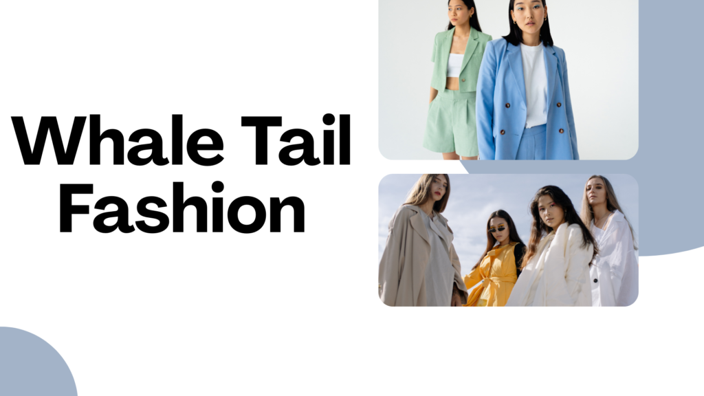 Whale Tail Fashion