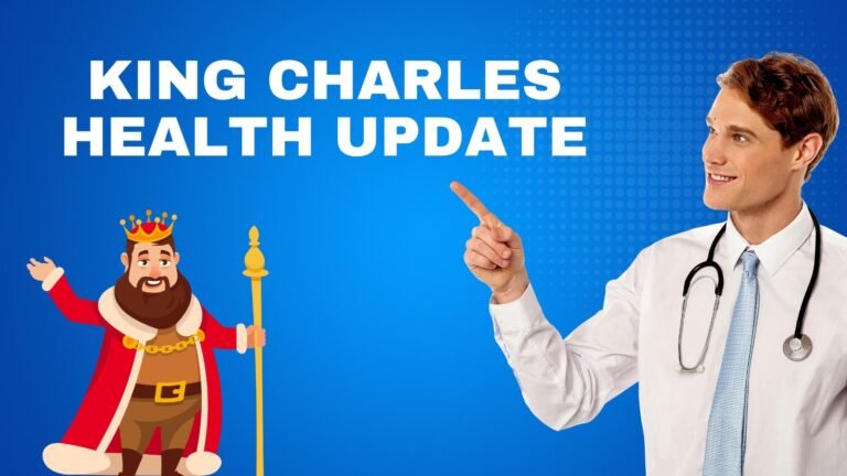 King Charles Health Update