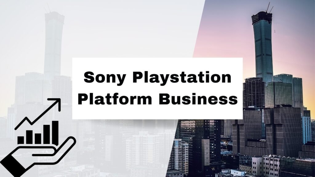 Sony PlayStation Platform Business