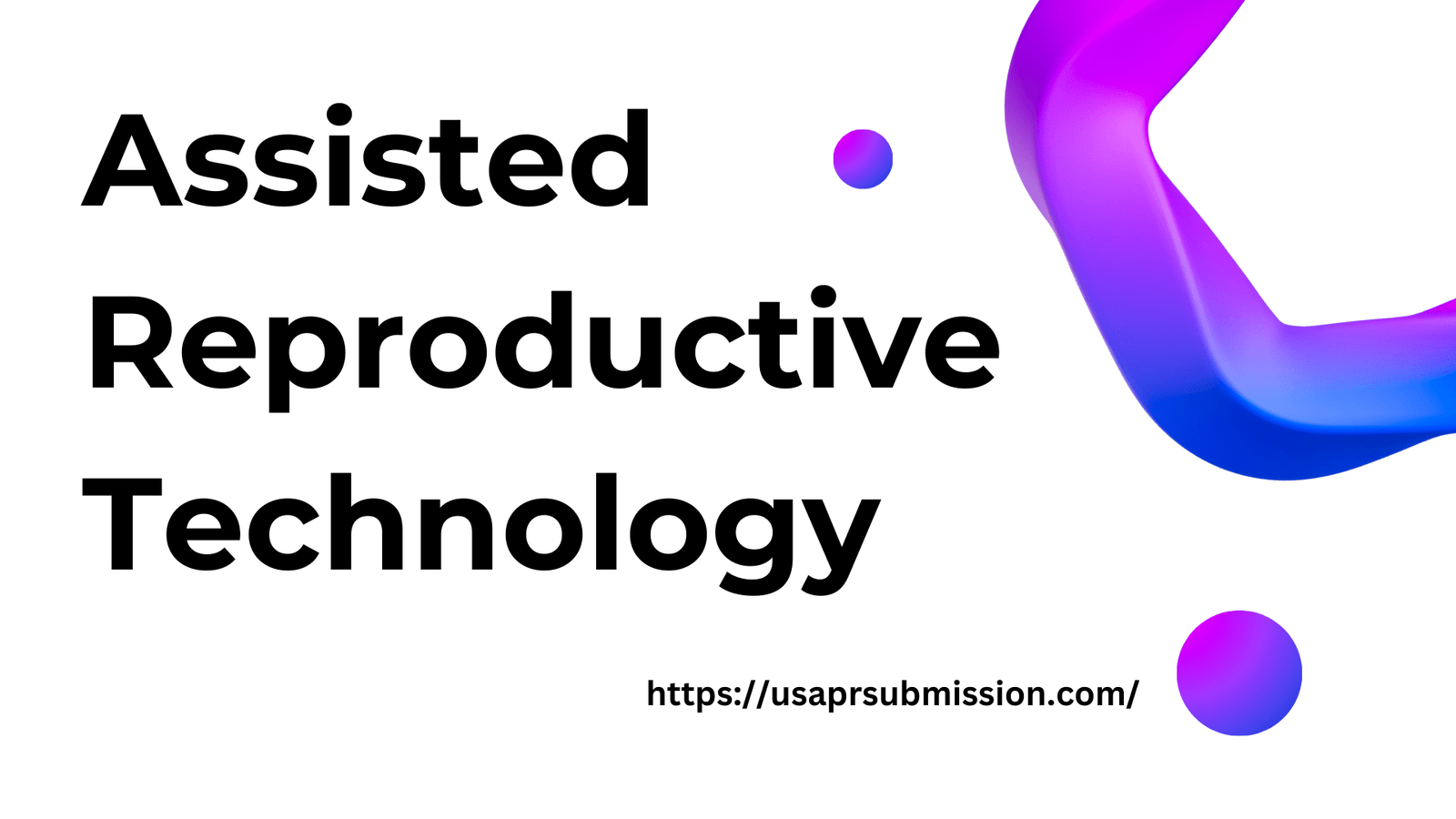 Assisted Reproductive Technology