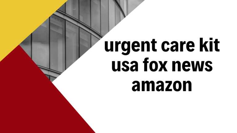 urgent care kit USA Fox News Amazon